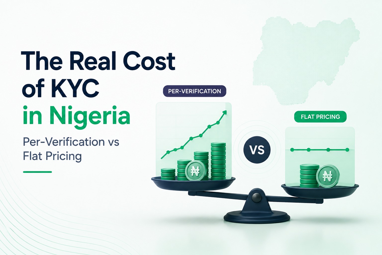 The Real Cost of KYC in Nigeria - Per-Verification vs Flat Pricing